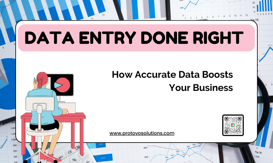 Unlock Business Growth with Accurate Data Entry from Protovo Solutions VA